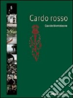 Cardo rosso. Ediz. illustrata libro