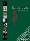 Cardo rosso. Ediz. illustrata libro