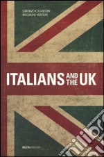 Italians and the UK. Ediz. bilingue libro