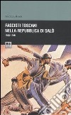 Fascisti toscani nella repubblica di Salò (1943-1945) libro