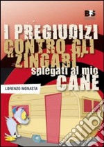 I pregiudizi contro gli «zingari» spiegati al mio cane libro