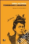Femminismo e anarchia libro di Goldman Emma