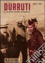 Durruti e la rivoluzione spagnola. Con DVD libro