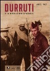 Durruti e la rivoluzione spagnola. Con DVD libro di Paz Abel