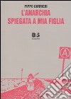 L'anarchia spiegata a mia figlia libro di Gurrieri Pippo