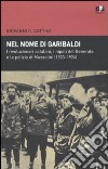 Nel nome di Garibaldi. I rivoluzionari catalani, i nipoti del generalee la polizia di Mussolini (1923-1926) libro