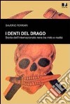 I denti del drago. Storia dell'internazionale nera tra mito e realtà. I rapporti con il neofascismo italiano libro