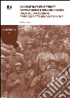 Gli ammutinati delle trincee. Antimilitarismo e insubordinazione dalla guerra di Libia al primo conflitto mondiale 1911-1918 libro