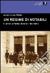 Un regime di notabili. Il potere a Parma durante il fascismo libro di Giuffredi Massimo