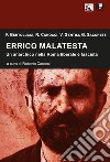 Errico Malatesta. Un anarchico nella Roma liberale e fascista libro