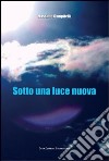 Sotto una luce nuova libro