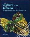 La scultura italiana nel gioiello. Della seconda metà del Novecento libro