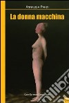 La donna macchina libro