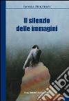 Il silenzio delle immagini libro