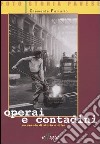 Operai e contadini. Un secolo di storia e oltre libro di Ferrario Clemente