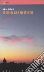 Il mio cielo d'oro libro