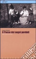 Il paese dei sogni perduti. Anni e storie argentine libro