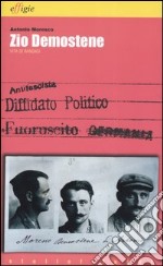 Zio Demostene. Vita di randagi libro