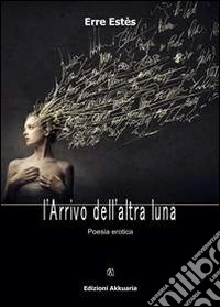 L'arrivo dell'altra luna libro