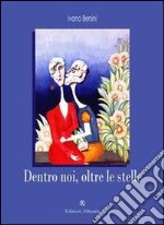 Dentro noi, oltre le stelle libro