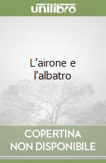L'airone e l'albatro libro