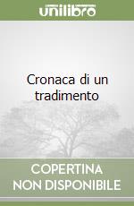 Cronaca di un tradimento