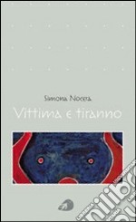 Vittima e tiranno libro