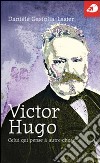 Victor Hugo. Celui qui pense à autre chose libro