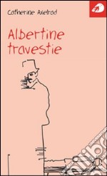 Albertine Travestie