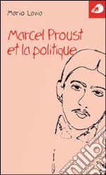 Marcel Proust et la politique libro