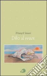 Dillo al mare libro