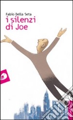 I silenzi di Joe libro