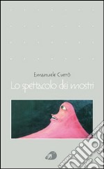 Lo spettacolo dei mostri libro