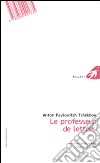 Le professeur de lettres. Ediz. francese libro