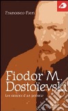 Fiodor M. Dostoïevski. Les saisons d'un penseur libro