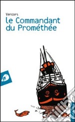 Le commandant du Prométhée libro