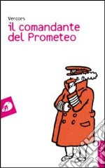 Il comandante del Prometeo libro