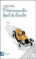 Frisemouche fai de l'auto libro