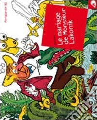 Le marriage de Monsieur Lakonik libro