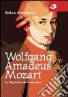 Wolfgang Amadeus Mozart. Le Cagliostro de la musique libro