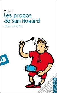 Les propos de Sam Howard. Recueillis par Joë Mab libro