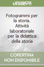 Fotogrammi per la storia. Attività laboratoriale per la didattica della storia libro