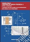 Lezioni di fisica tecnica (civile e ambientale). Vol. 2: Trasmissione del calore, acustica, tecnica dell'illuminazione libro di Felli Mauro