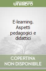 E-learning. Aspetti pedagogici e didattici libro