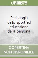 Pedagogia dello sport ed educazione della persona