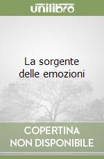 La sorgente delle emozioni libro