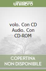 volo. Con CD Audio. Con CD-ROM