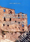 Roccella di San Vittore: la città, il palazzo, la chiesa, archeologia. Topografia e urbanistica storica di un centro medievale sulla costa jonica calabrese. Ediz. illustrata libro