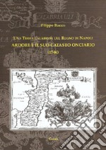 Una terra calabrese del Regno di Napoli. Ardore e il suo catasto onciario (1746). Nuova ediz. libro