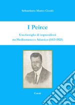 I Peirce. Una famiglia di imprenditori tra Mediterraneo e Atlantico (1815-1925)